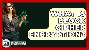 What Is Block Cipher Encryption? - The Friendly Statistician
