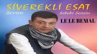 SİVEREKLİ ESAT kürtçe uzun havalar - LE LE BEMAL Resimi