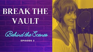 Break the Vault Behind the Scenes: Episode 2 Little Eyes of Emerald