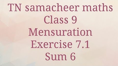 Sum 6/Exercise 7.1/Mensuration/ Class 9/Tamilnadu Samacheer maths