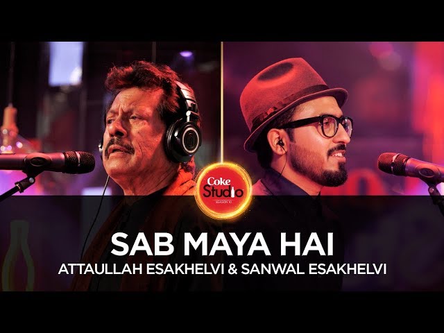 Coke Studio Season 10| Sab Maya Hai| Attaullah Esakhelvi & Sanwal Esakhelvi class=