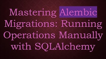 Mastering Alembic Migrations: Running Operations Manually with SQLAlchemy