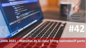 Java desde cero 2021 video 42: Métodos de la clase String lastIndexOf parte 2