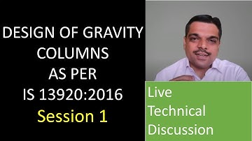 Session 1 -  Design of gravity columns as per IS 13920:2016 - Live Technical Discussion on