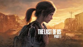 The Last of Us Part I TheLastofuspartI NaughtyDog Playstation