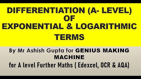 Differentiation of logarithmic and exponential functions- A Level maths , Edexcel/OCR/AQA