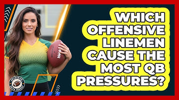 Which Offensive Linemen Cause The Most QB Pressures? - Gridiron Data Digest