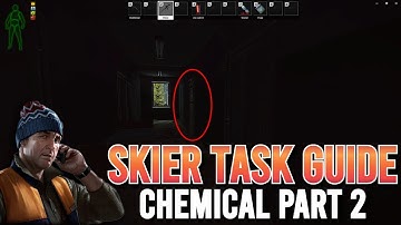 Chemical Part 2 - Skier Task Guide - Escape From Tarkov (2023)