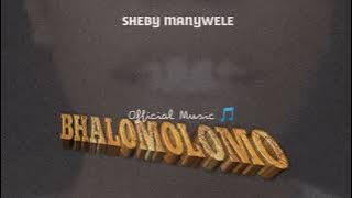 Sheby Manywele - Bhalomolomo __ Music 