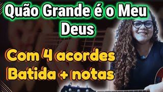 Quão Grande é o Meu Deus - vídeo aula violão fácil em apenas 10 minutos | Versão Soraya Moraes