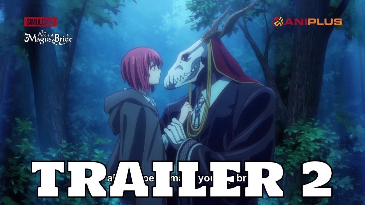 The Ancient Magus' Bride - Trailer 2 | ANIPLUS ver. - YouTube