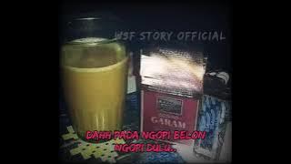 Ngopi dulu ngapah / story wa kopi 30 detik