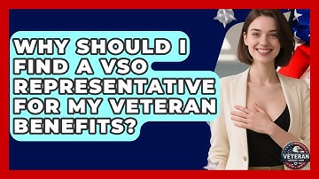Why Should I Find A VSO Representative For My Veteran Benefits? - Veteran Community Guide