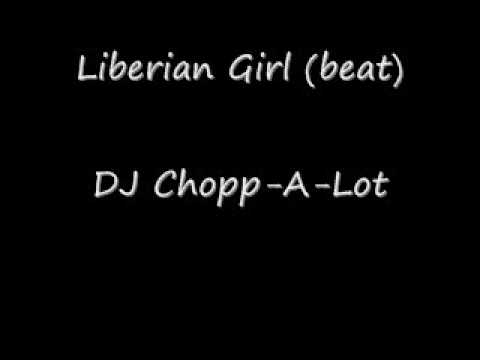 Liberian Girl remix (produced by DJ Chopp-A-Lot)
