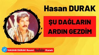 Hasan DURAK -06 Şu Dağların Ardın Gezdim [ ETEK SARI © ÖZDEMİR PLAK ]