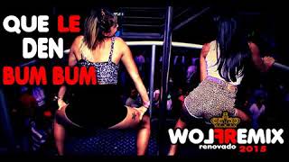 QUE LE DEN BUM BUM - HERNANCITO DJ FT DJ FERSITO - WOLFREMIX DJ