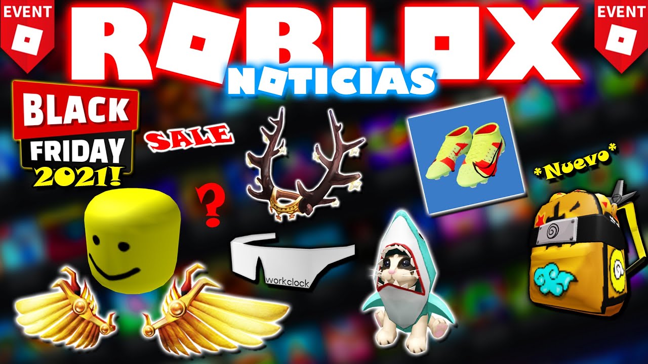 Roblox BLACK FRIDAY 2021 Ha Empezado! ⚡ Saldrá NOOB BIGHEAD Este AÑO? (Noticias Roblox) YouTube