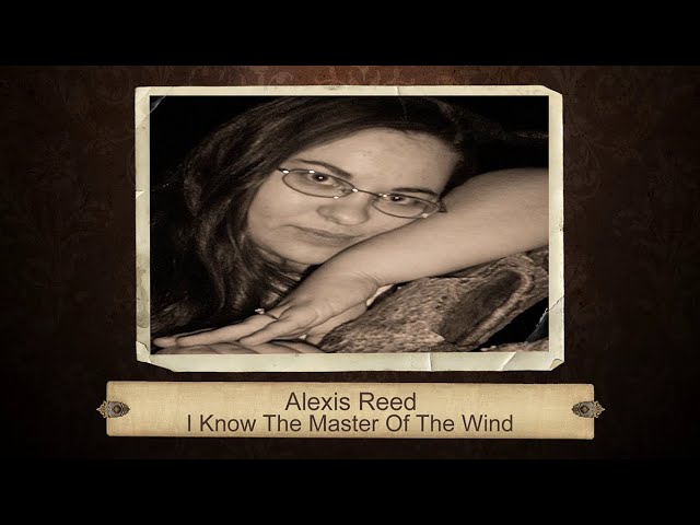 Alexis Reed - I Know The Master Of The Wind class=