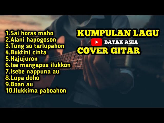 KUMPULAN LAGU BATAK ASIA COVER GITAR class=