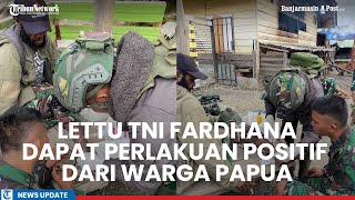 Tinggalkan Ayu Ting Ting, Lettu TNI Fardhana Dapat Perlakuan Begini dari Warga Papua, Ini Kondisinya