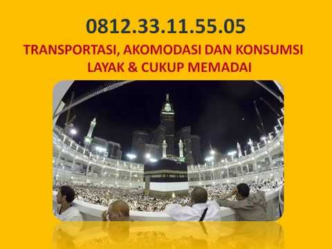 VIDEO : biaya haji plus langsung berangkat - 0812 33 11 55 05 - travel kami membantu mewujukan niat anda untuk segera menunaikan ibadahtravel kami membantu mewujukan niat anda untuk segera menunaikan ibadahhajilangsung berangkat tanpa har ...