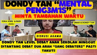 DONDY TAN 'MUK4 TEMBOK LIDAH BELUT' ,DITANTANG DEBAT SANG DEBATERS!! DEBAT JGN CUMA ISI ALKITAB AJA!