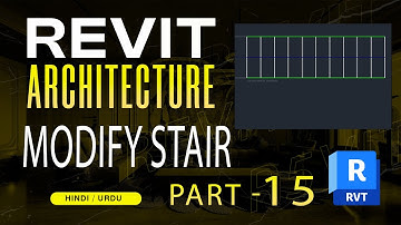 15 - Modify Stair In Revit | Revit Architecture Complete Tutorials in Hindi | Urdu
