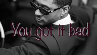 Usher (official song)  - you got it bad🎶