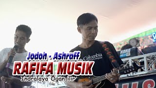 RAFIFA MUSIK - JODOH ASHRAFF - INDRALAYA OGAN ILIR - BINTANG TV