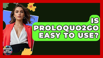 Is Proloquo2Go Easy To Use? - Answers About Autism