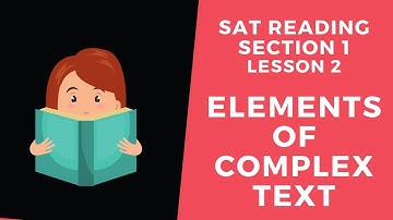 More Elements that Contribute to Complex Text  in the SAT Reading: Section 1 Lesson 2