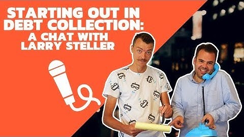 Debt Collection 101: Episode 24 - An Amazing Debt Collection Interview with Larry Steller