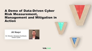 A Demo of Data-Driven Cyber Risk Measurement, Management & Mitigation in Action [Vulcan Cyber demo]
