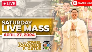 Saturday Filipino Live Mass Today Online April 27 2024 Fr Jowel Jomarsus Gatus