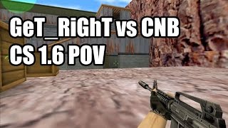 POV: GeT_RiGhT vs. CNB @GAMEGUNE fnatic CS 1.6 Demo