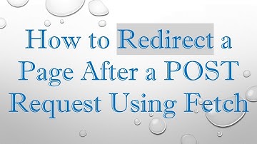 How to Redirect a Page After a POST Request Using Fetch