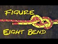 How to Tie the Figure of Eight Bend or How to Tie the Flemish Bend