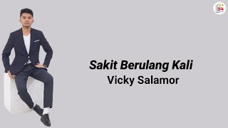 Lirik Sakit Berulang Kali - Vicky Salamor