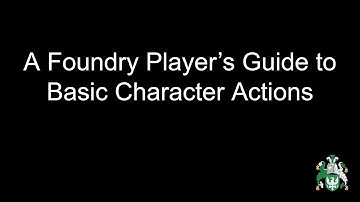 FoundryVTT Guide: Basic Character Actions