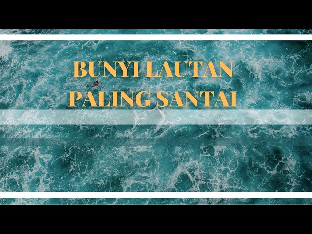 Bunyi Lautan Paling Santai | Muzik Tidur Santai Bunyi Lautan, Ombak Tanpa Muzik class=