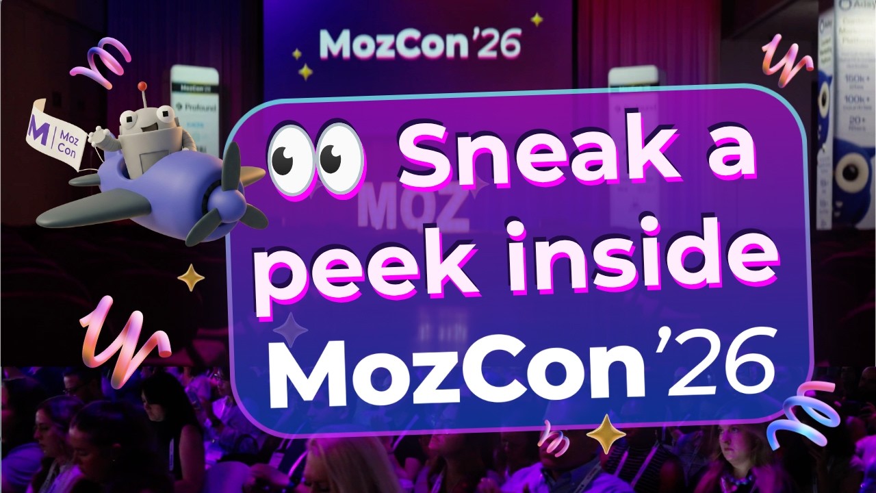 Thumbnail for MozCon 2026 - Join us for the leading SEO and AI Search Conference