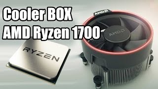 Unboxing AMD Rizen R7 1700 Cooler Box - português br