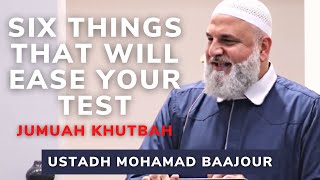 Going through Hardship , Six Things that will Ease Your Test |Ustadh Mohamad Baajour | Jumah Khutbah