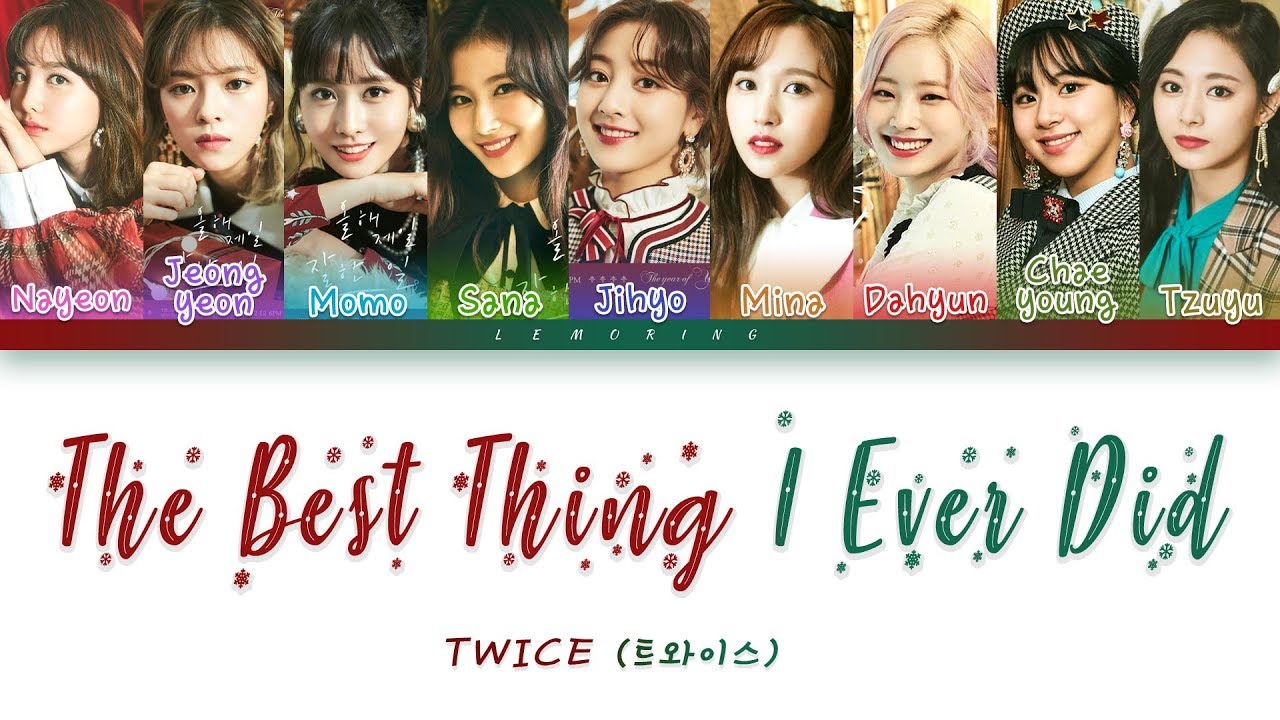 Twice 트와이스 The Best Thing I Ever Did 올해 제일 잘한 일 Color Coded Lyrics Han Rom Eng 가사 Youtube