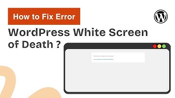 How to Fix WordPress White Screen of Death | Step-by-Step Guide