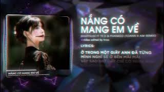 NẮNG CÓ MANG EM VỀ REMIX | SHARTNUSS FT TR.D & PHANKEO - TOAN x AM REMIX - RỒI CHỈ KHI CƠN MƯA TỚI