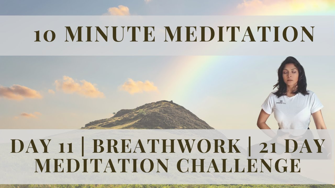Day 11 - 10 Minute Meditation - Breathe & Be | Release Excess Stress ...