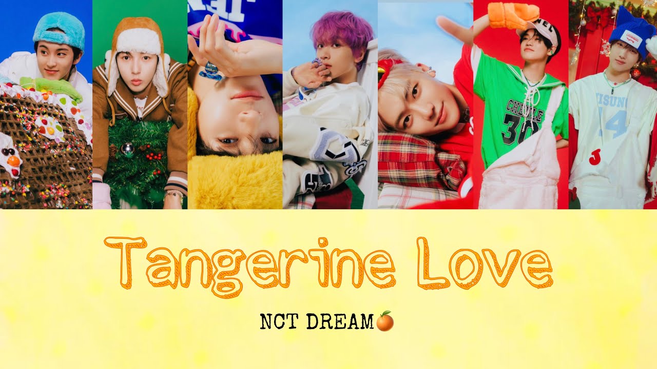 Tangerine Love(Favorite)/NCT DREAM 甘酸っぱい恋 和訳歌詞 カナルビなし YouTube