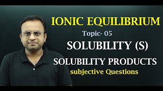 Ionic Equilibrium Class 11 /Solubility  and solubility product Ksp