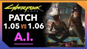 Cyberpunk 2077 Patch 1.05 vs 1.06 NPC